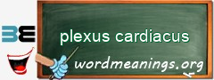 WordMeaning blackboard for plexus cardiacus